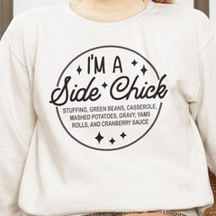 I'm a Side Chick Sweatshirt, Funny Thanksgiving Shirt