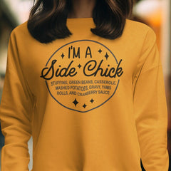 I'm a Side Chick Sweatshirt, Funny Thanksgiving Shirt