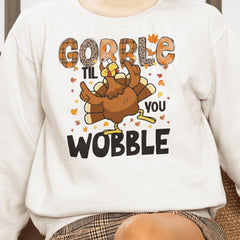 Gobble Til You Wobble Thanksgiving Crewneck Sweatshirt, Funny Tee