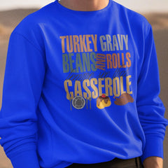 Turkey Gravy Beans & Rolls Thanksgiving Sweatshirt for Men