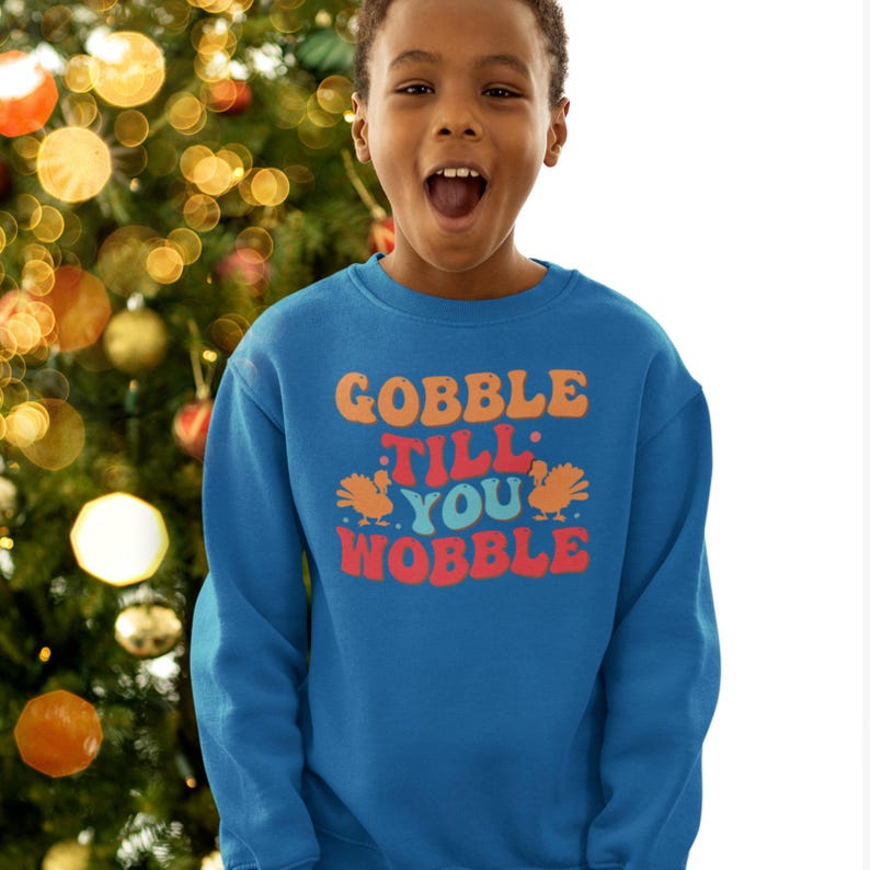 Toddler Thanksgiving Turkey Sweatshirt - Gobble Til You Wobble