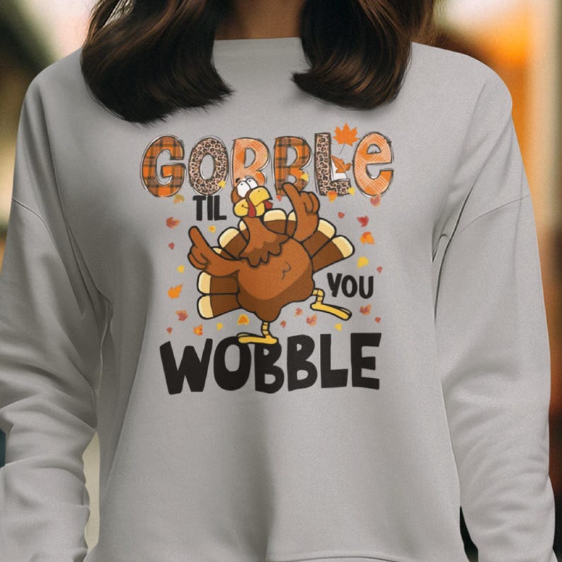 Gobble Til You Wobble Thanksgiving Crewneck Sweatshirt, Funny Tee