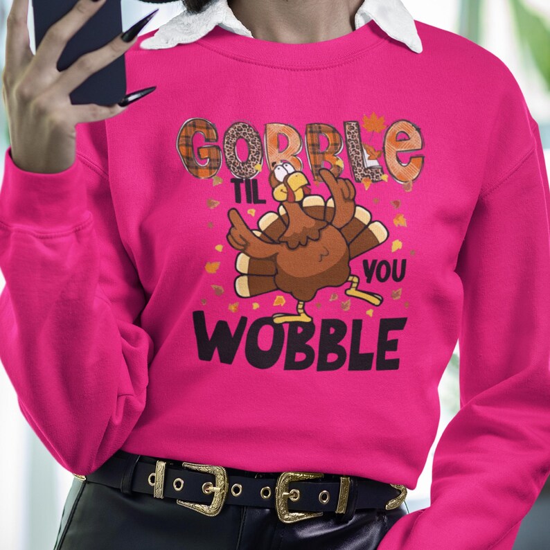 Gobble Til You Wobble Thanksgiving Crewneck Sweatshirt, Funny Tee